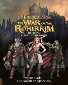 The Lord of the Rings - The War of the Rohirrim - Official Visual Companion